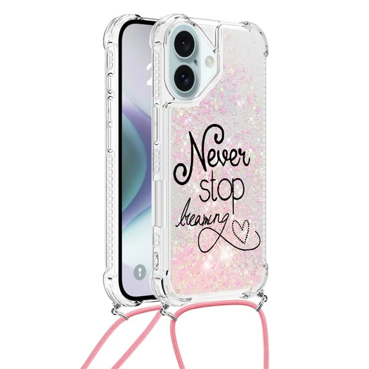 For iPhone 16 TPU Case with Lanyard Quicksand Pattern Print Phone Cover - Never Stop Dreaming