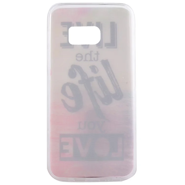 0.6mm Super Slim TPU Case for Samsung Galaxy S7 G930 - Live the Life You Love