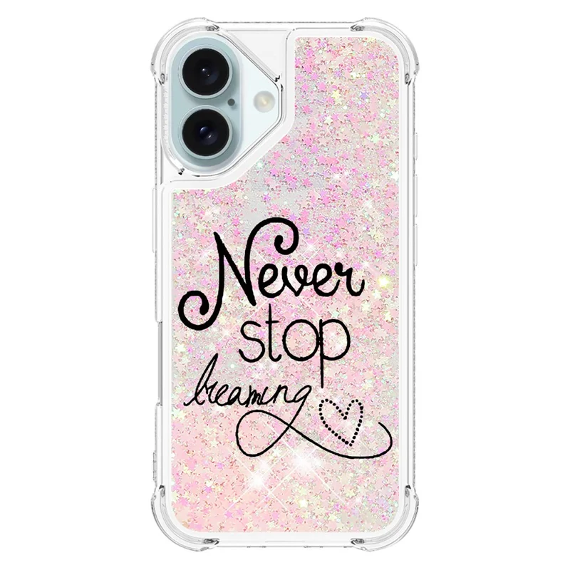 For iPhone 16 TPU Case with Quicksand and Pattern Printed - Never Stop Dreaming