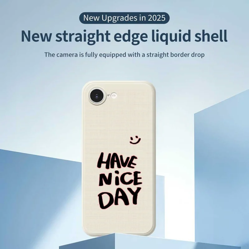 For iPhone 16e Case Have Nice Day Pattern Printing Straight Edge TPU Phone Back Cover - Beige