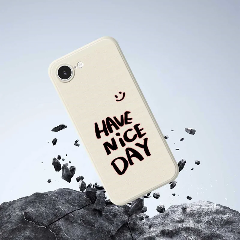 For iPhone 16e Case Have Nice Day Pattern Printing Straight Edge TPU Phone Back Cover - Beige