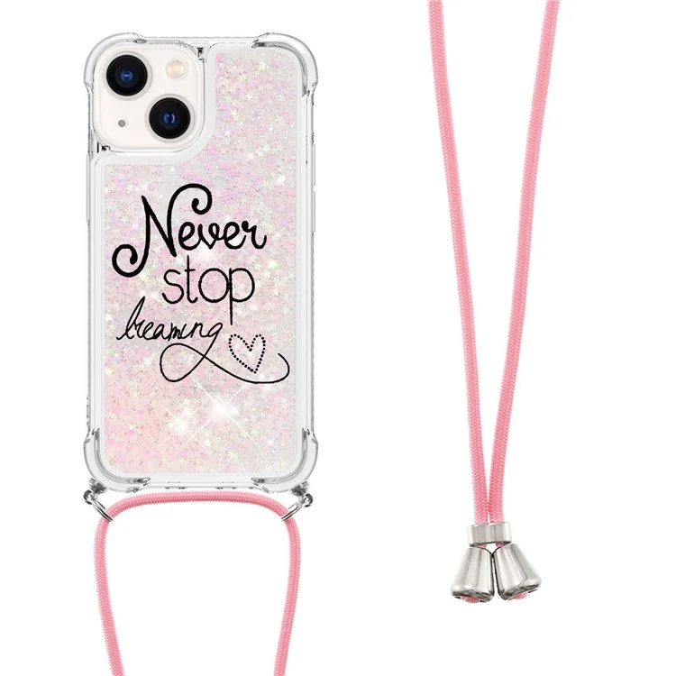 For iPhone 15 TPU Case with Lanyard Quicksand Pattern Print Phone Cover - Never Stop Dreaming