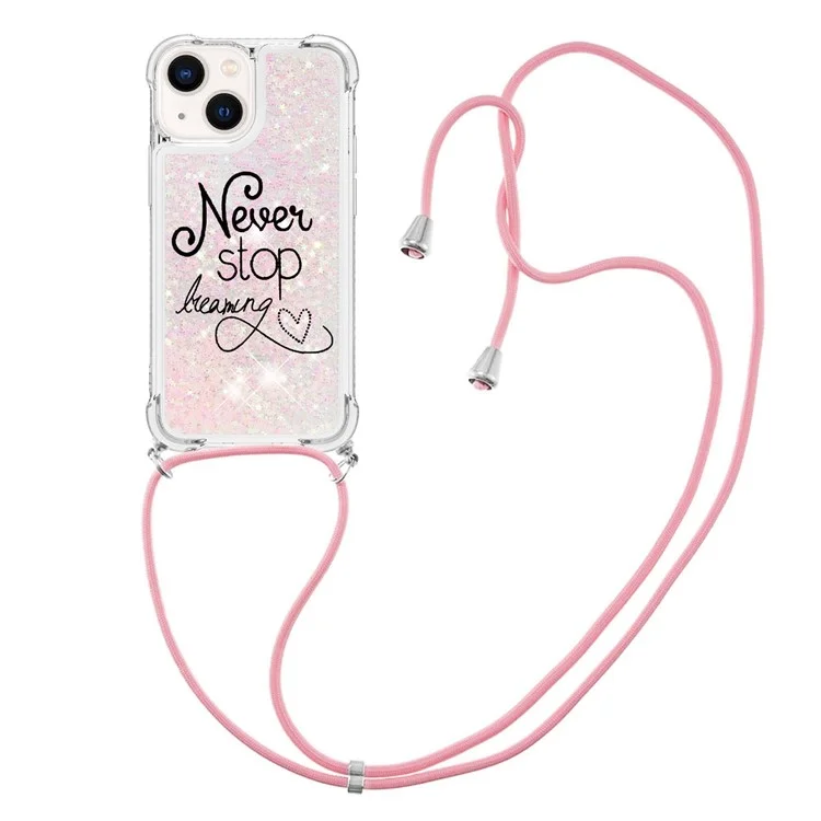 For iPhone 15 TPU Case with Lanyard Quicksand Pattern Print Phone Cover - Never Stop Dreaming