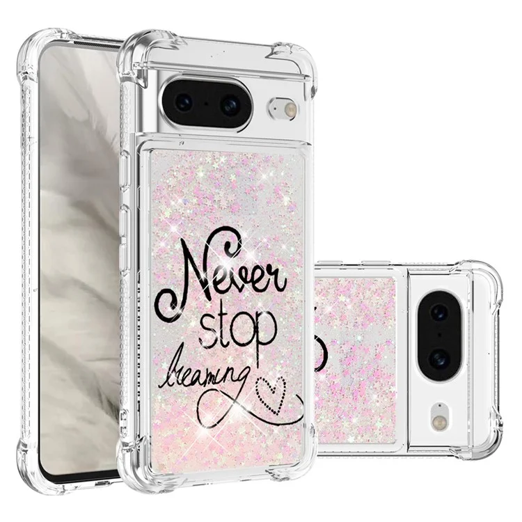 For Google Pixel 8 TPU Case with Quicksand and Pattern Printed - Never Stop Dreaming