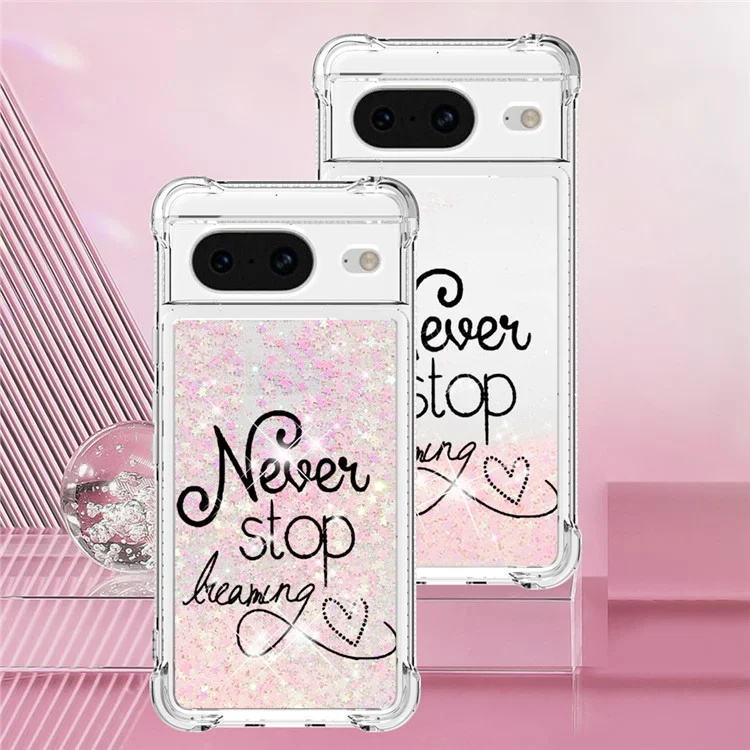 For Google Pixel 8 TPU Case with Quicksand and Pattern Printed - Never Stop Dreaming