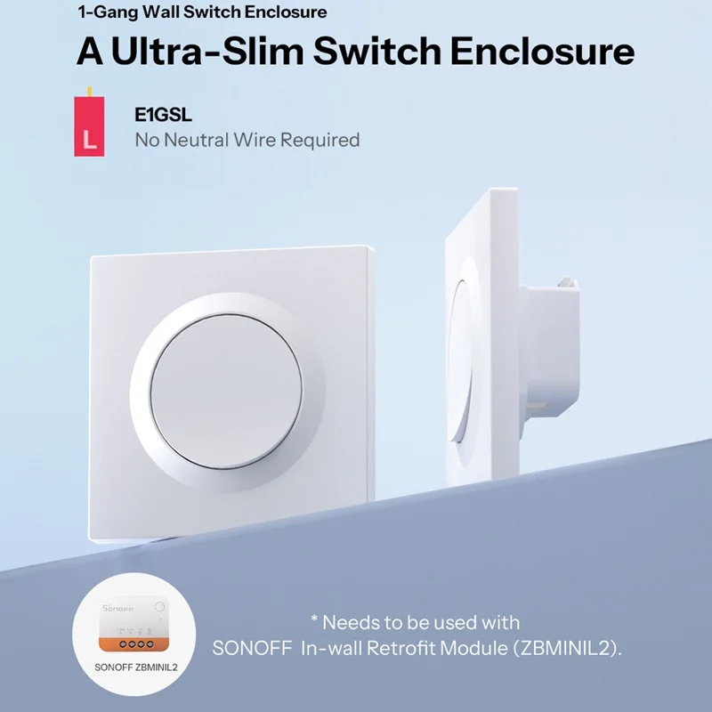 SONOFF E1GSL For Sonoff ZBMINIL2 Retrofit Module 1-Gang Wall Switch Enclosure No Neutral Wire Required, 86mm x 86mm