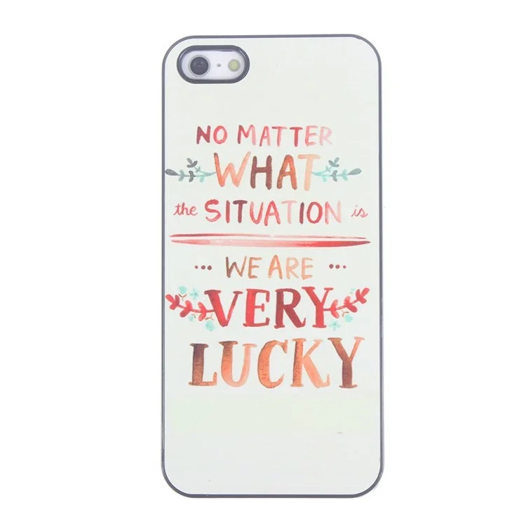 Quote Plastic Aluminum Cover for iPhone 5s 5 - No matter what the situation is, we are very lucky
